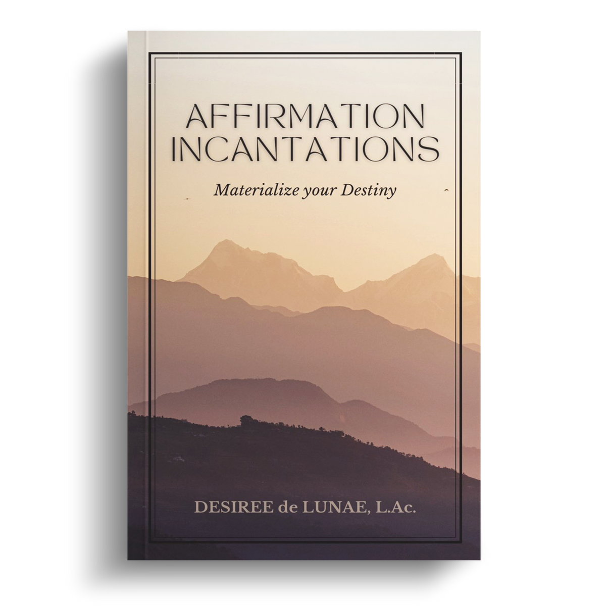 Affirmation Incantations Book ♦ Desiree de Lunae